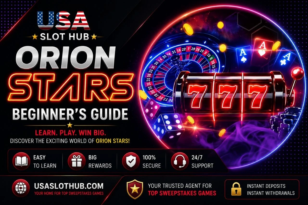 The Ultimate Orion Stars Beginner's Guide 2026 by USA Slot Hub