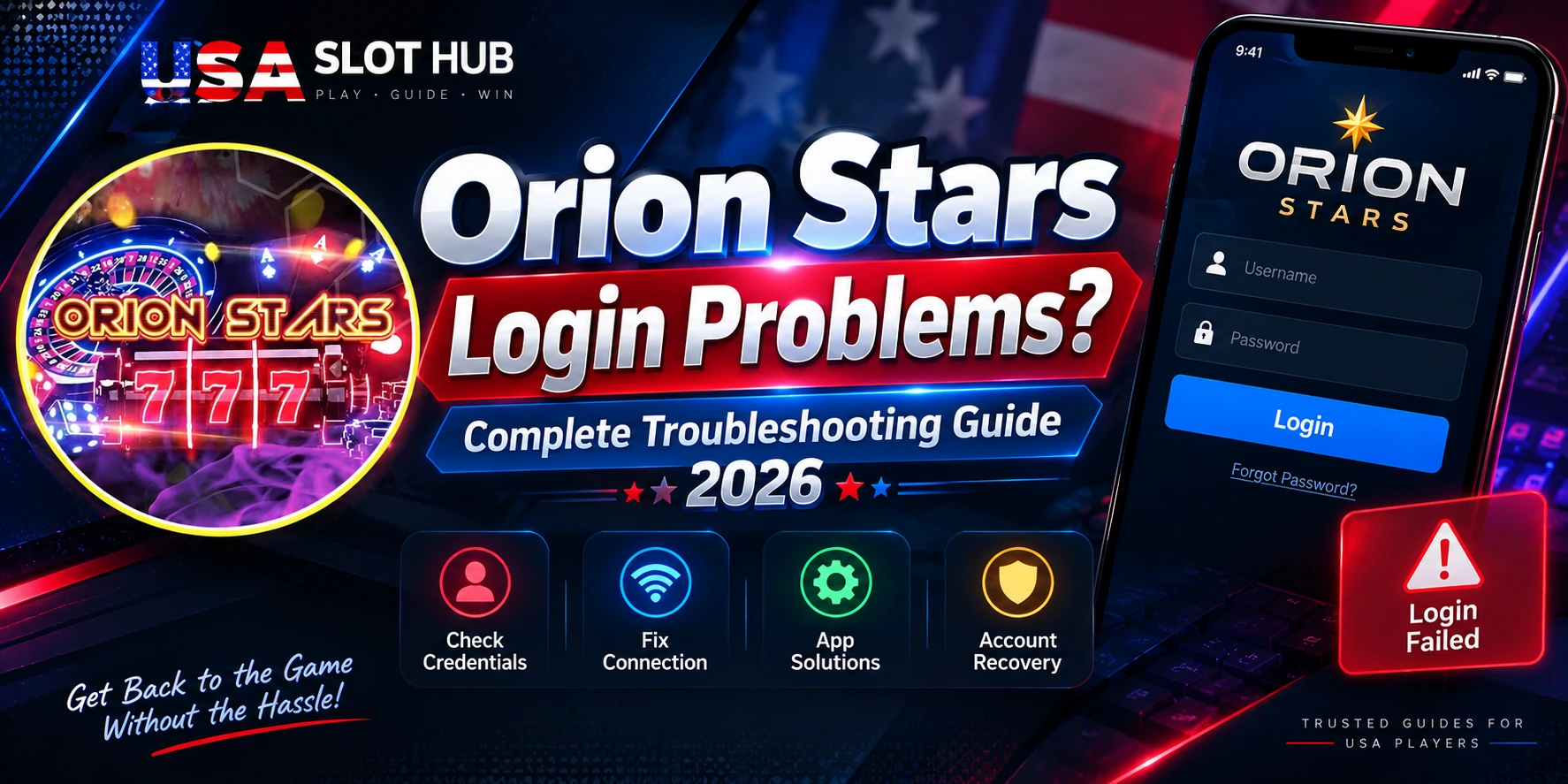 Orion Stars Login Problems Complete Troubleshooting Guide 2026